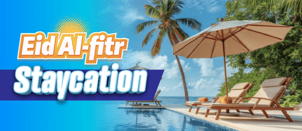 Eid Al Fitr Staycation Deals in the UAE