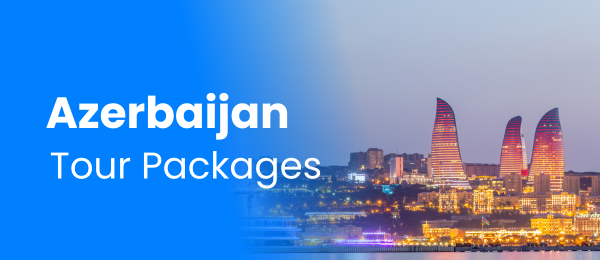 Azerbaijan Holiday Packages